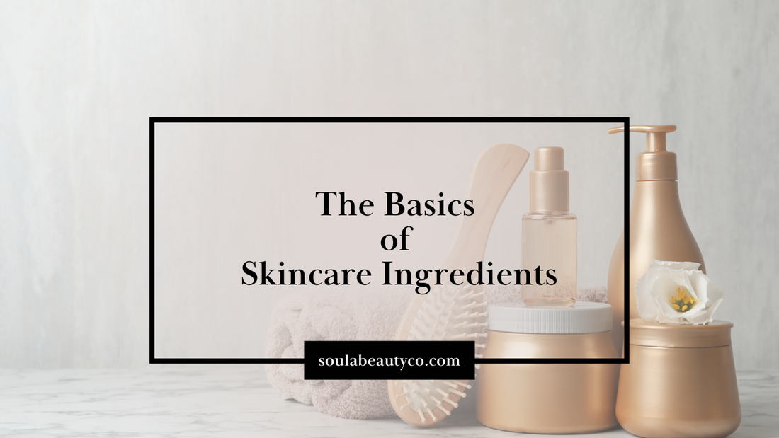 The Basics of Skincare Ingredients